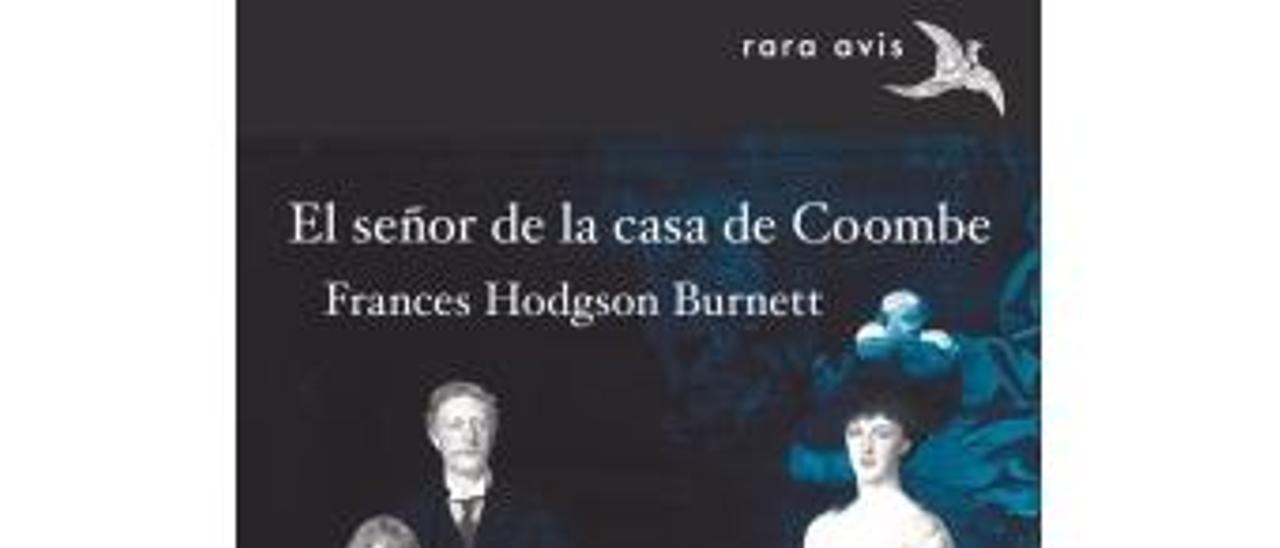 El señor de la casa de Coombe
FRANCES HODGSON BURNETT
Alba Editorial; 451 páginas