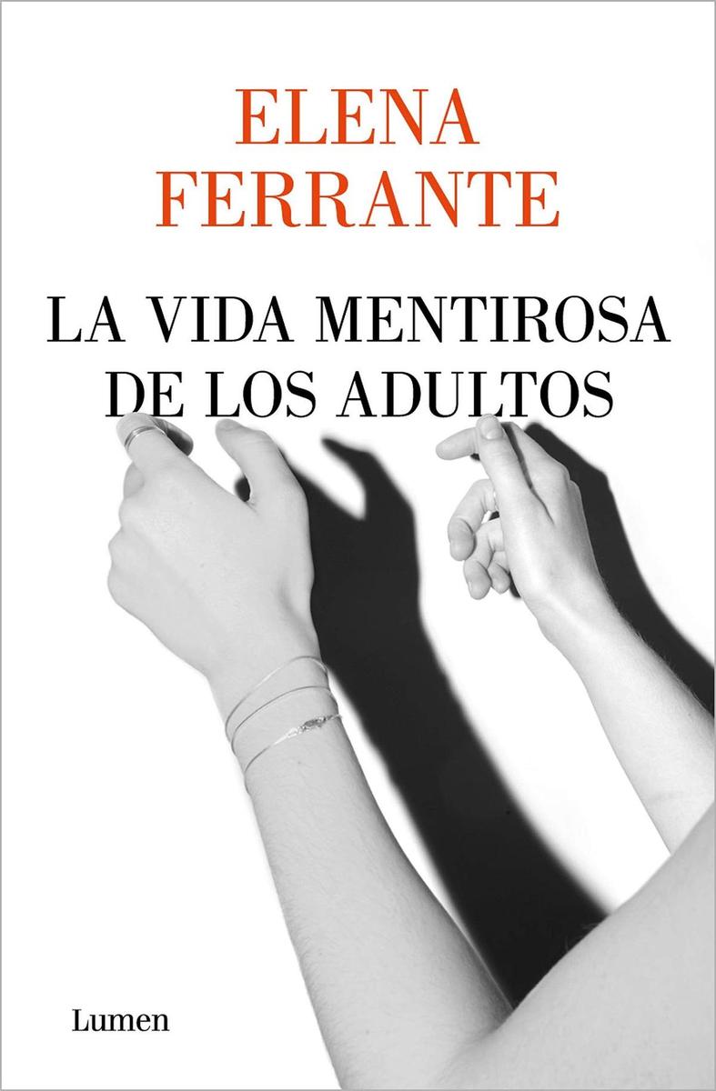La vida mentirosa de los adultos, de Elena Ferrante (18,90 euros)