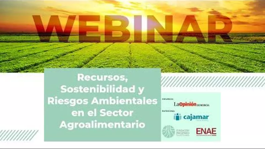 Webinar Agro: Recursos, Sostenibilidad y Riesgos Ambientales en el Sector Agroalimentario