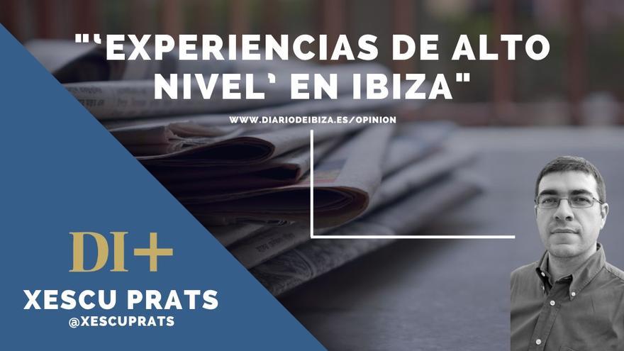 ‘Experiencias de alto nivel’ en Ibiza