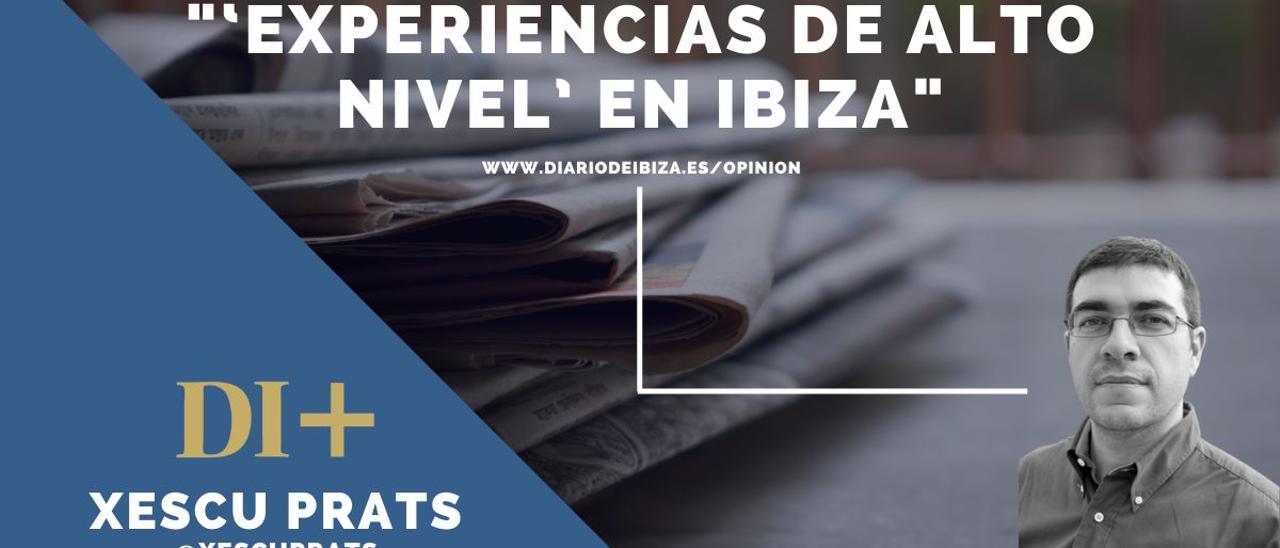 ‘Experiencias de alto nivel’ en Ibiza