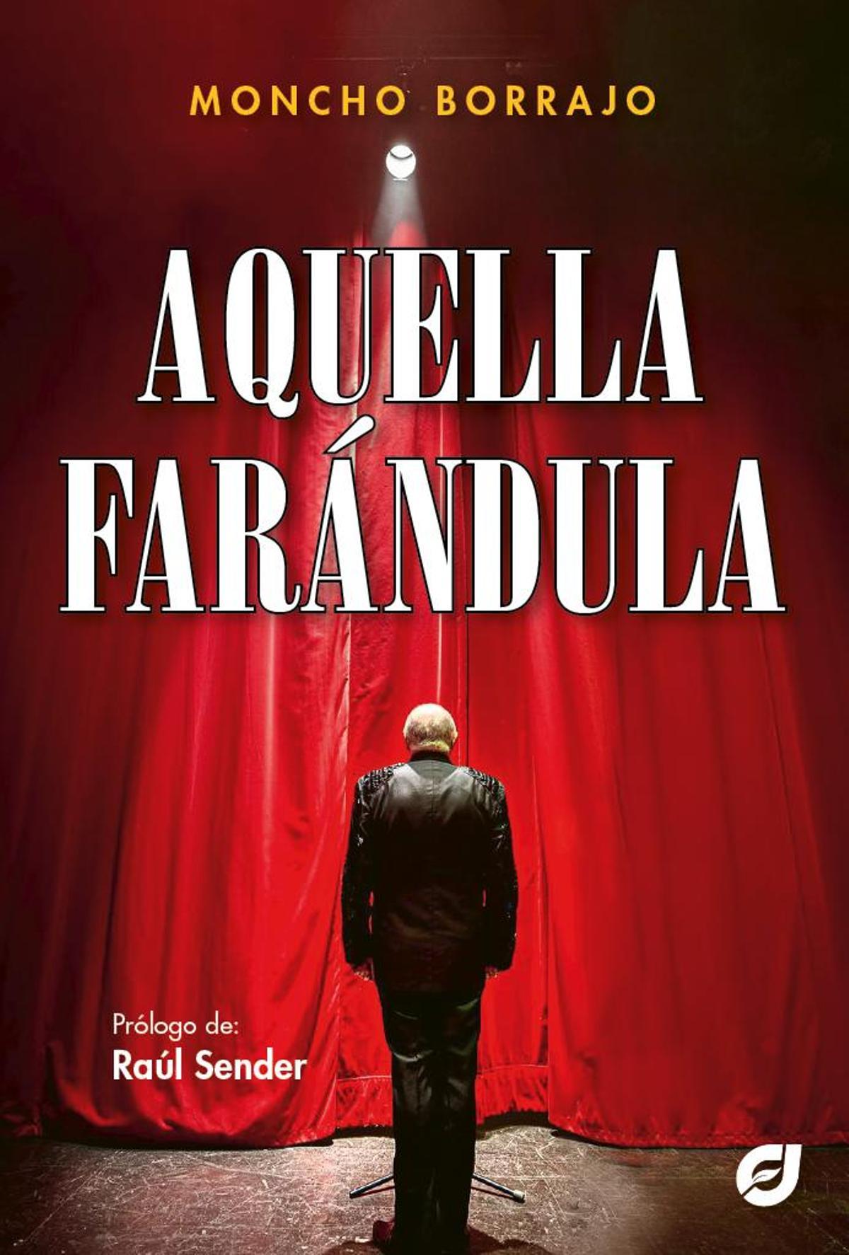 Portada de la novela Aquella Farándula de Moncho Borrajo