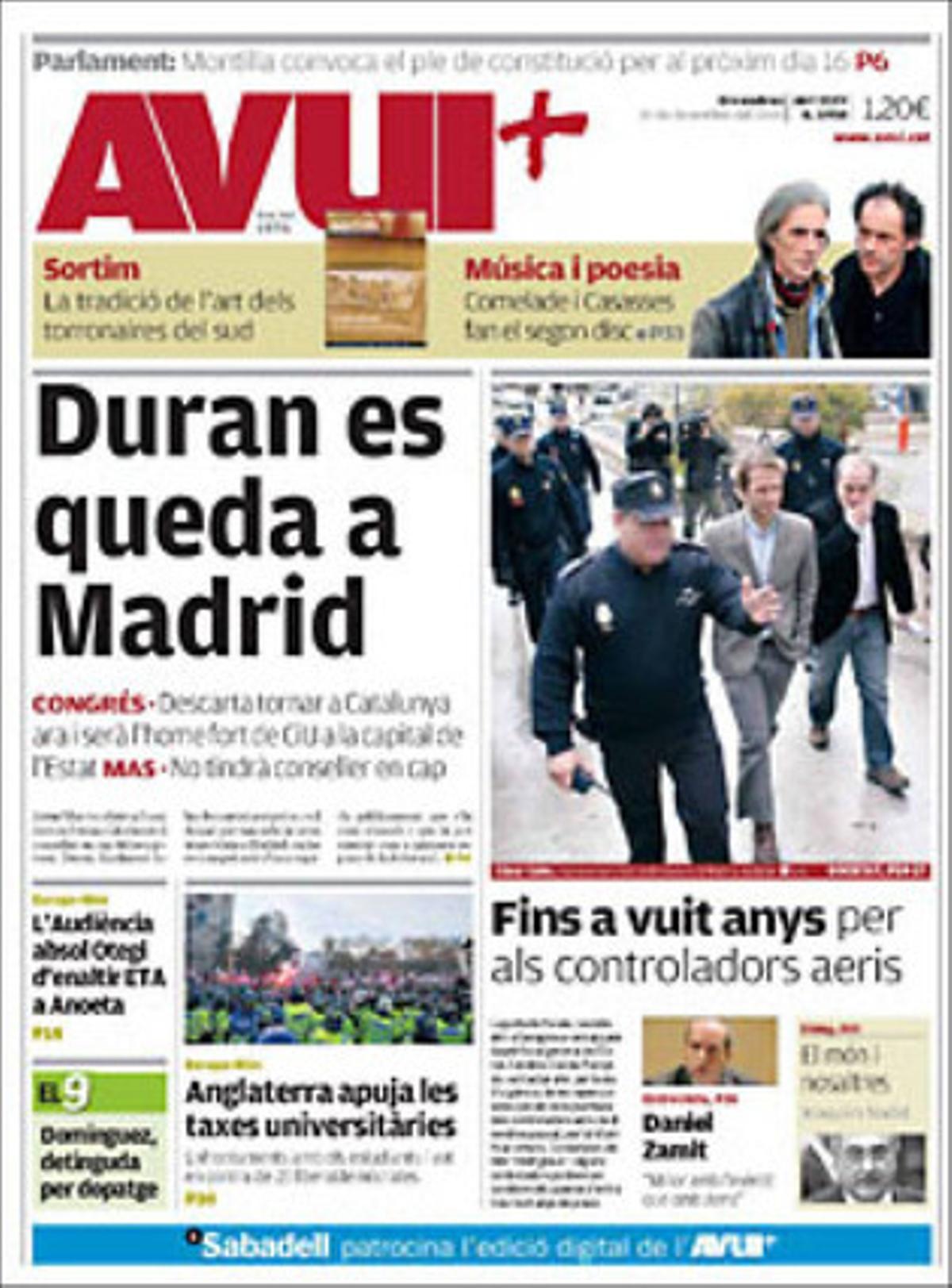 ’Avui’ destaca també que el ple de constitució del nou Parlament serà el dia 16; i que l’exalcande de Sitges Pere Junyent (CiU) esquiva la presó pagant una multa de 12.240 euros pel delicte de mantenir un abocador il·legal al parc natural del Garraf.