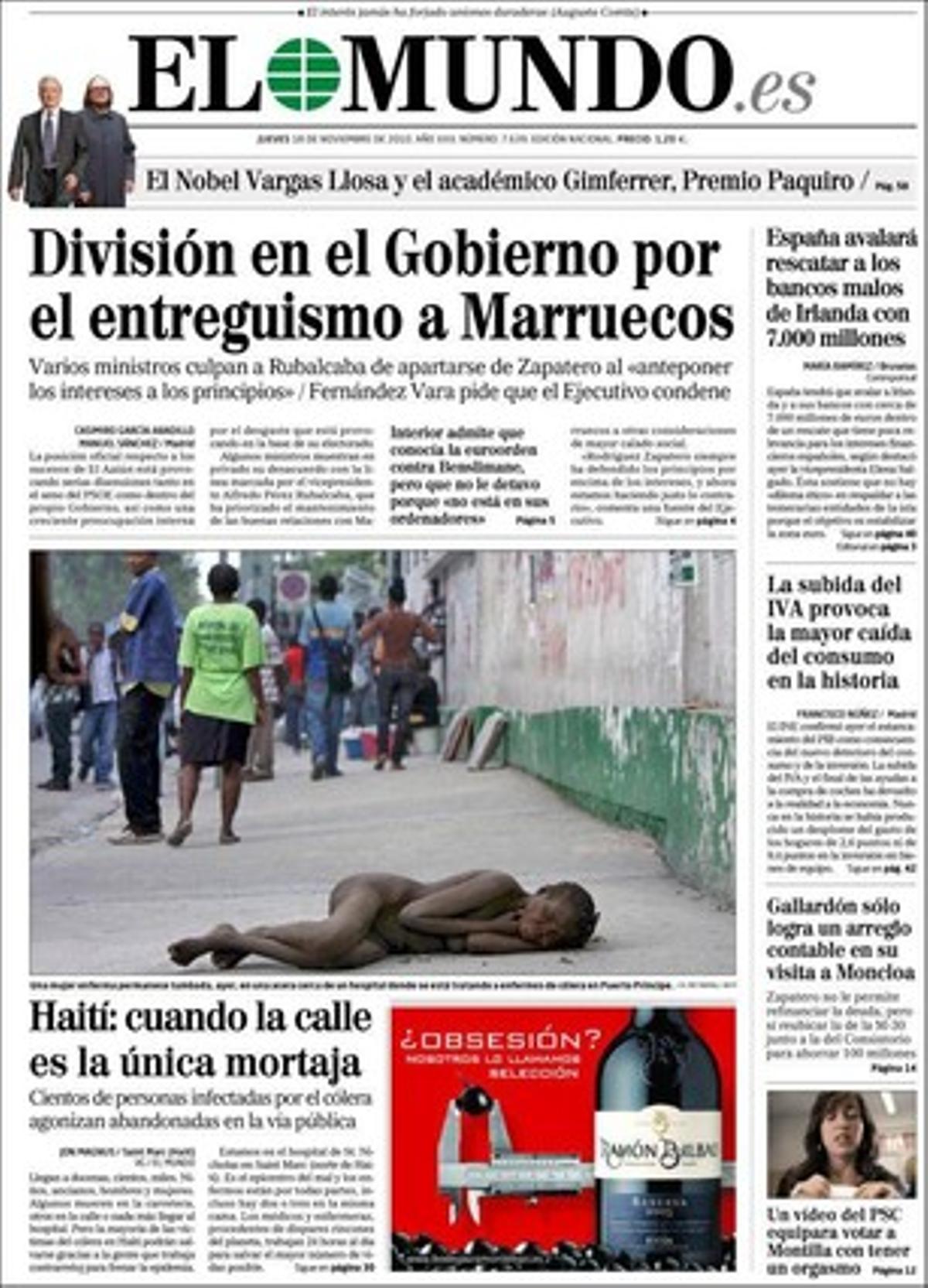 A més, ’El Mundo’ destaca a les pàgines interiors els orgasmes que se senten en vídeos del PSC i de Montserrat Nebrera per demanar el vot; que l’Audiència de Barcelona suspèn l’execució de la condemna dels dos únics condemnats pel ’cas Treball’, Josep Maria Servitje i Víctor Manuel Lorenzo Acuña; que el Polisario confirma una tercera víctima mortal i que més d’un centenar de sahrauís estan presos a Aaiun i Salé; que l’Agència Internacional de l’Energia alerta de l’efecte devastador de no recolzar l’energia verda i seguir ajudant cinc vegades més els combustibles fòssils que els renovables, i que Espanya haurà d’avalar una emissió de bons de 7.000 milions d’euros per reflotar els bancs irlandesos.