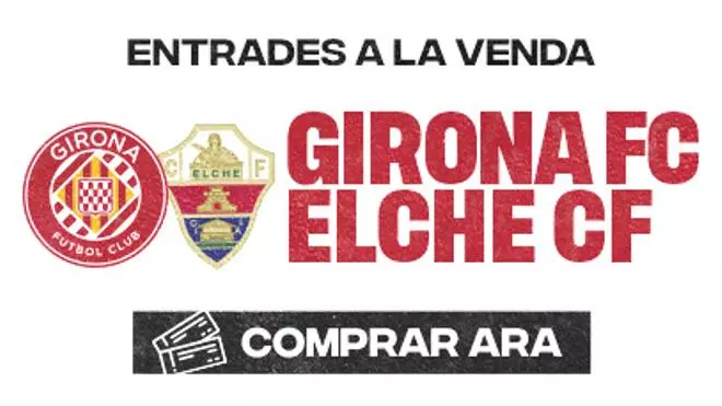 Entrades Girona FC - Elche CF