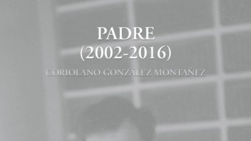 &#039;Padre (2002-2016)&#039;, de Coriolano González