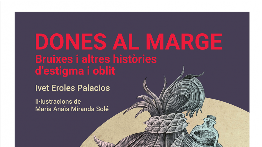 Dones al marge. Bruixes i altres històries destigma i oblit