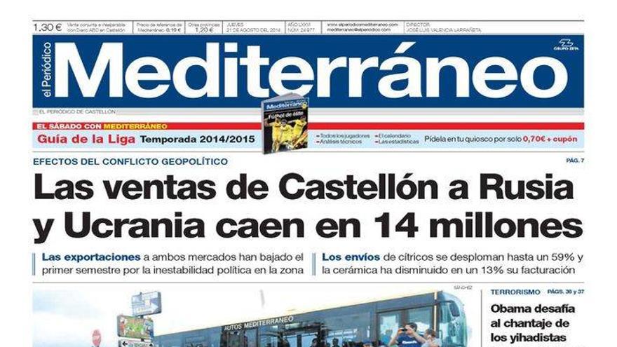 Las ventas de Castellón a Rusia y Ucrania caen en 14 millones, hoy en la portada de El Periódico Mediterráneo