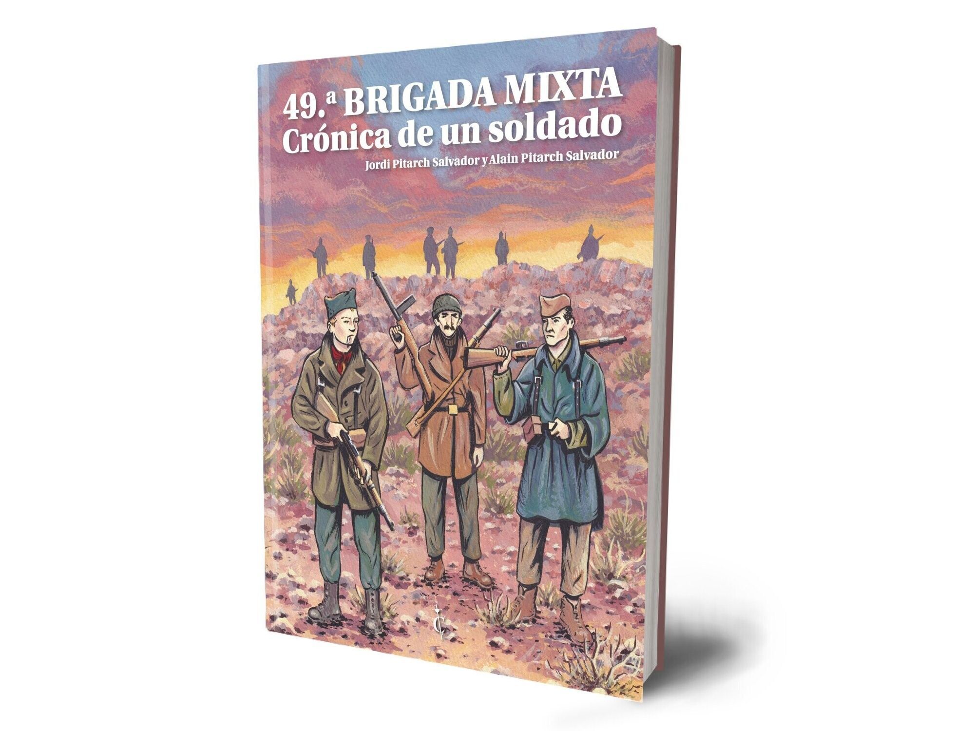 &#039;49ª Brigada Mixta. Crónica de un soldado&#039; (Cascaborra Ediciones)