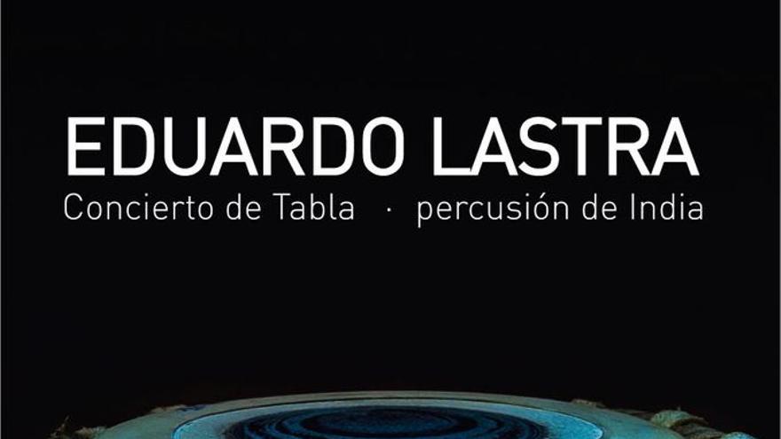 Concierto de tabla hindú: Eduardo Lastra