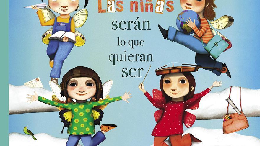 Las niñas serán lo que quieran ser