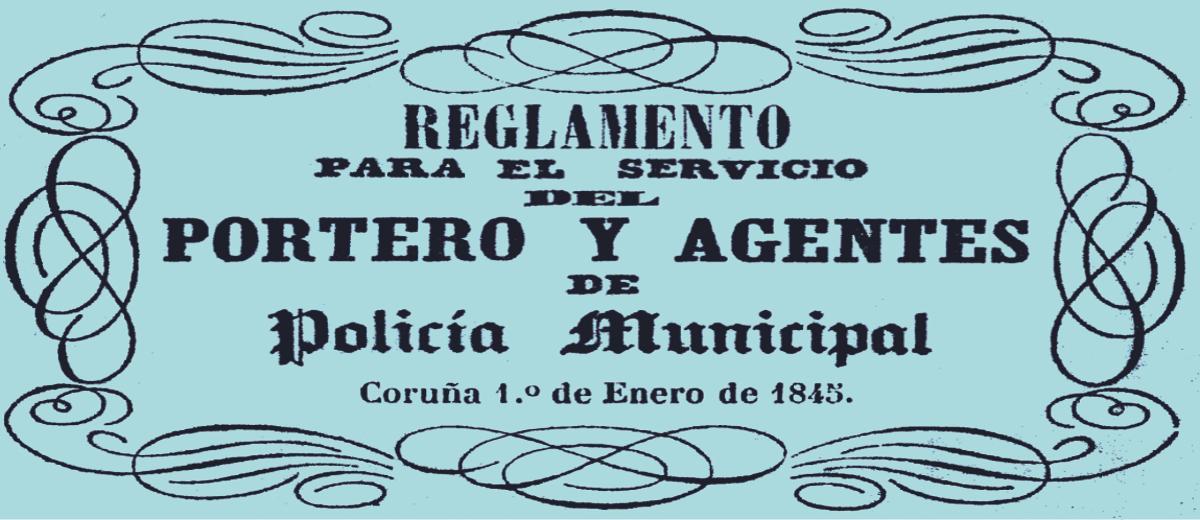 A portada do regulamento para o servicio de porteiro e axentes da Policía Municipal da Coruña, no ano 1845.