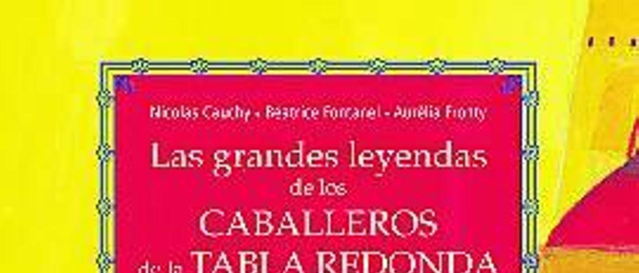 Las grandes leyendas de los Caballeros de la Tabla Redonda