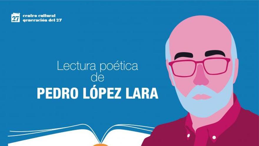 Lectura poética de Pedro López Lara