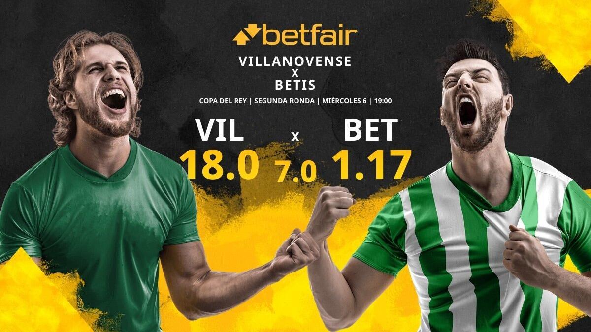 CF Villanovense vs. Real Betis Balompié: horario, TV, estadísticas, cuadro y pronósticos