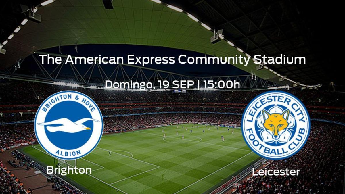 Previa del partido: el Brighton and Hove Albion recibe al Leicester City