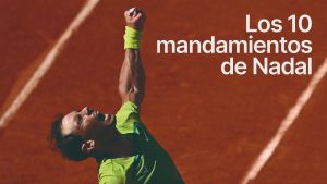 Multimèdia: els 10 manaments de Rafael Nadal per al tennis (i la vida)