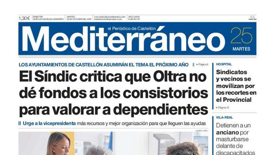 El Síndic critica que Oltra no de fondos a los consistorios para la dependencia, en la portada de Mediterráneo