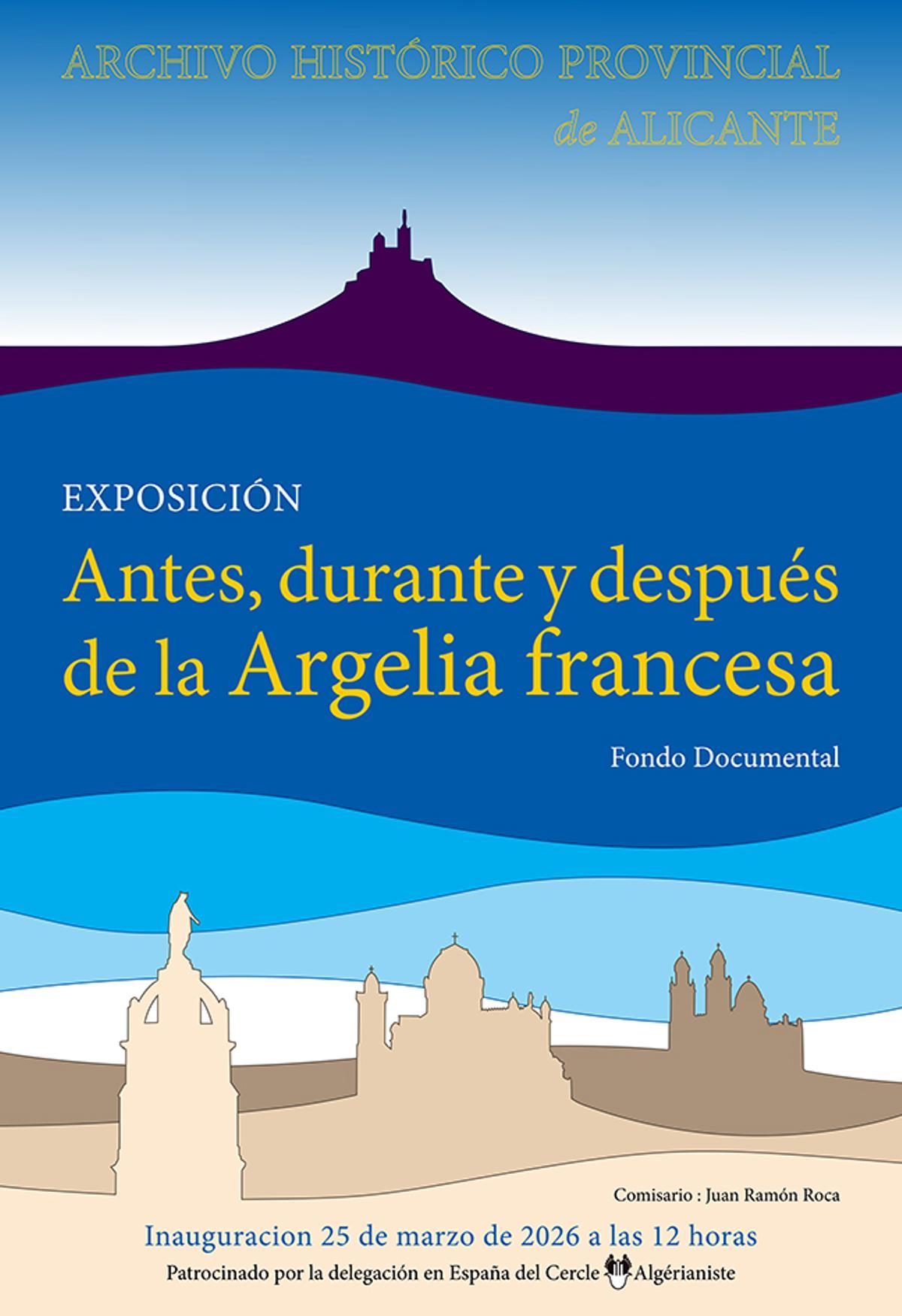 Cartel de la exposición "Antes, durante y después de la Argelia francesa" en el Archivo Histórico Provincial