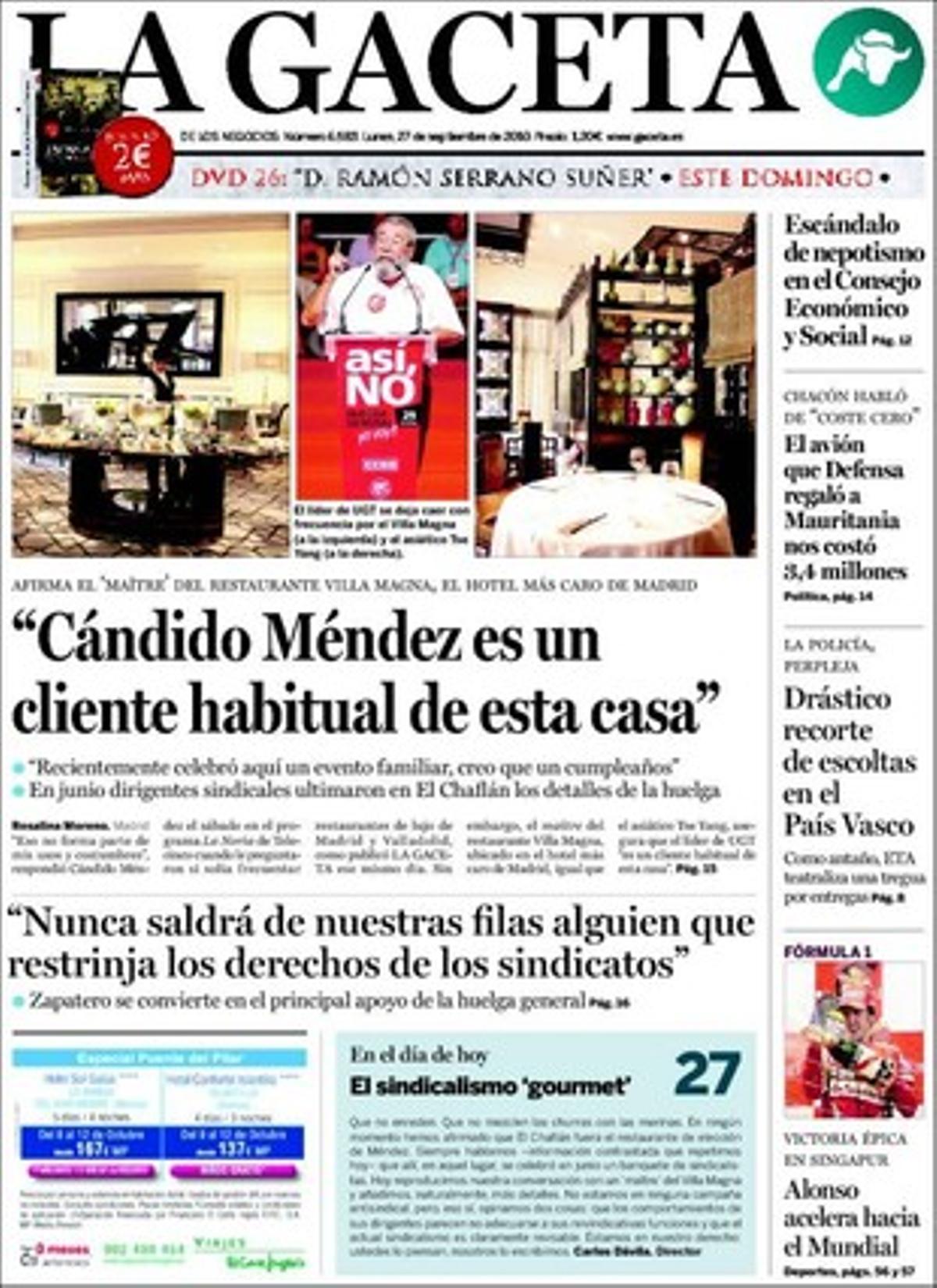 El diari obre la seva primera plana amb una declaració del ’maître’ del restaurant Villa Magna, de l’hotel més car de Madrid: Cándido Méndez és un client habitual d’aquesta casa, i destaca de la declaració de José Luis Rodríguez Zapatero que mai el PSOE restringirà els drets dels sindicats. A dins explica que directius del Consell Econòmic i Social van col·locar a dit familiars directes, que Defensa va gastar 3,4 milions a posar a punt l’avió que va cedir a Mauritània per 100 euros i que els ’outlet’ han captat el 12% de la quotes de mercat en 10 anys.