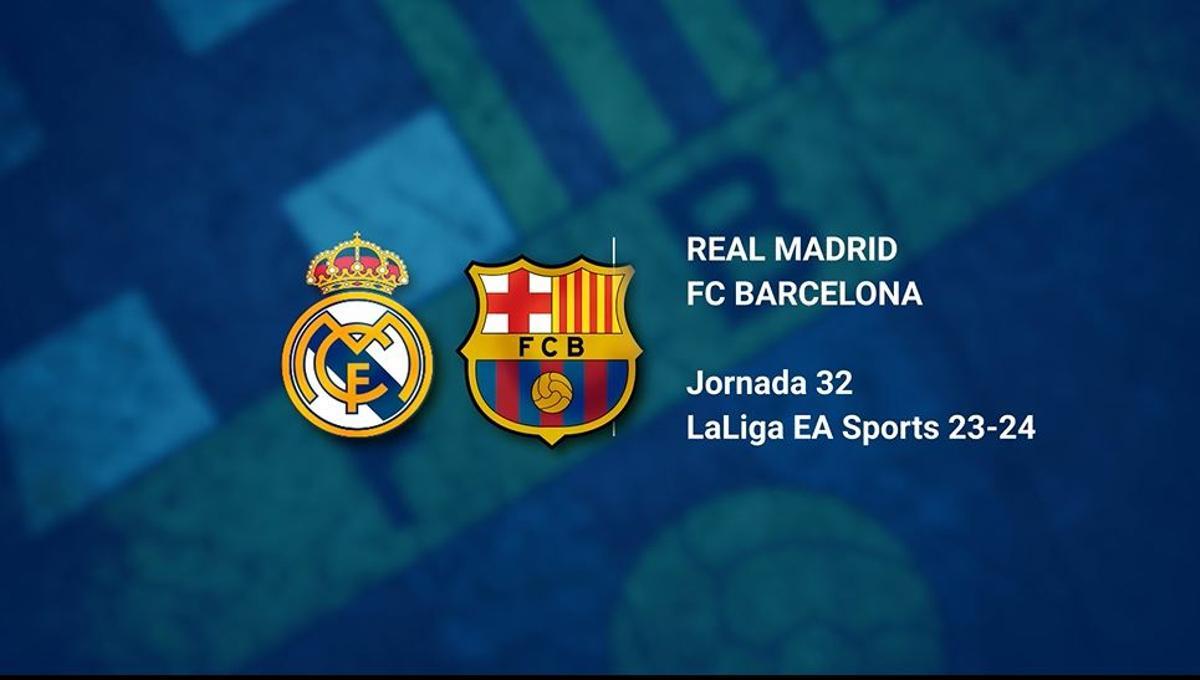 Real Madrid - Barcelona, en directo hoy: alineaciones, horario y dónde ver el partido de LaLiga