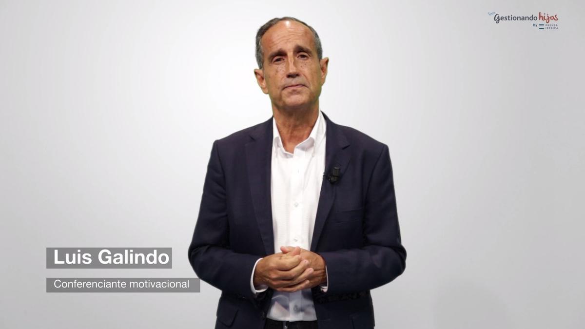 Luis Galindo: ''Es nuestra responsabilidad crear en nuestros hijos una actitud positiva ante la vida'