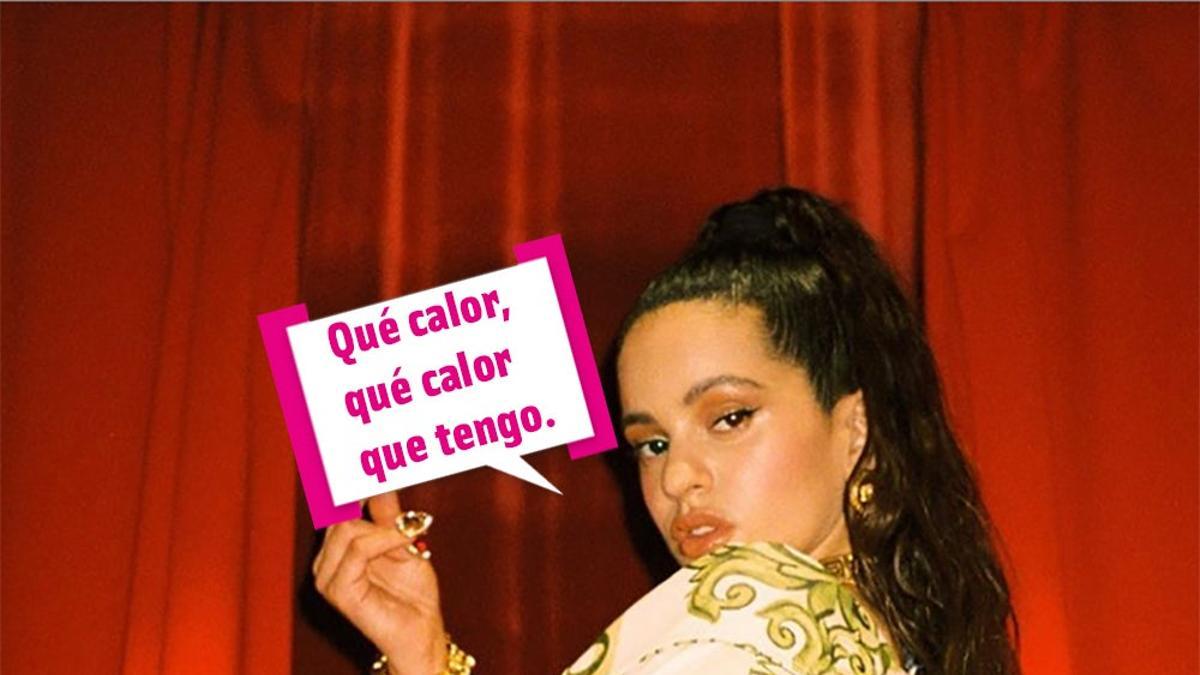 Rosalía 'qué calor que tengo'