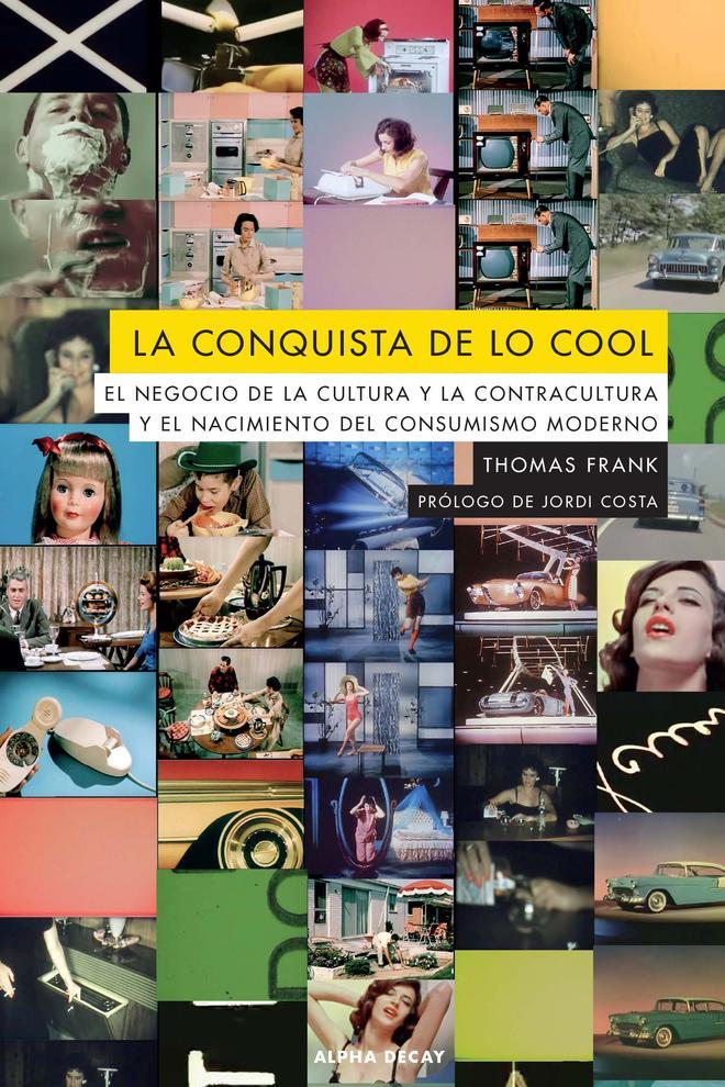 Portada de 'La conquista de lo cool', de Thomas Frank