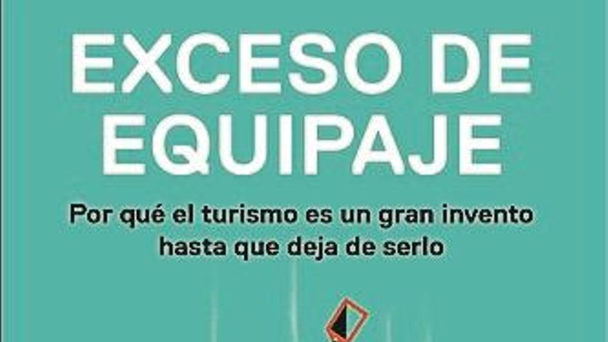 ‘Exceso de equipaje’, un análisis crítico del turismo