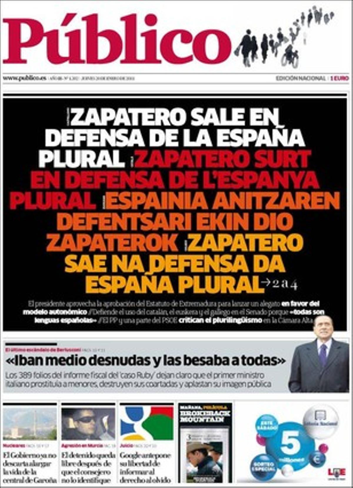 ’Publico’ destaca també que el ministre Ramón Jaúregui aconsella al Front Polisario que accepti el pla d’autonomia marroquina i que els sahrauís li responen que no faci el joc a Rabat, així com que els sindicats accepten allargar la vida laboral sense imposar els 67 anys.