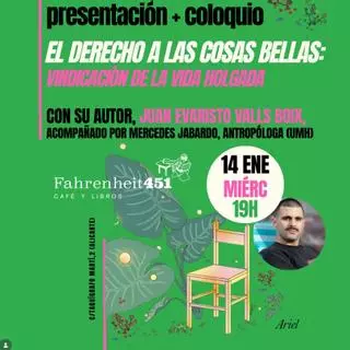 La librería Fahrenheit de Alicante acoge la presentación de El derecho a las cosas bellas, de Juan Evaristo Valls Boix