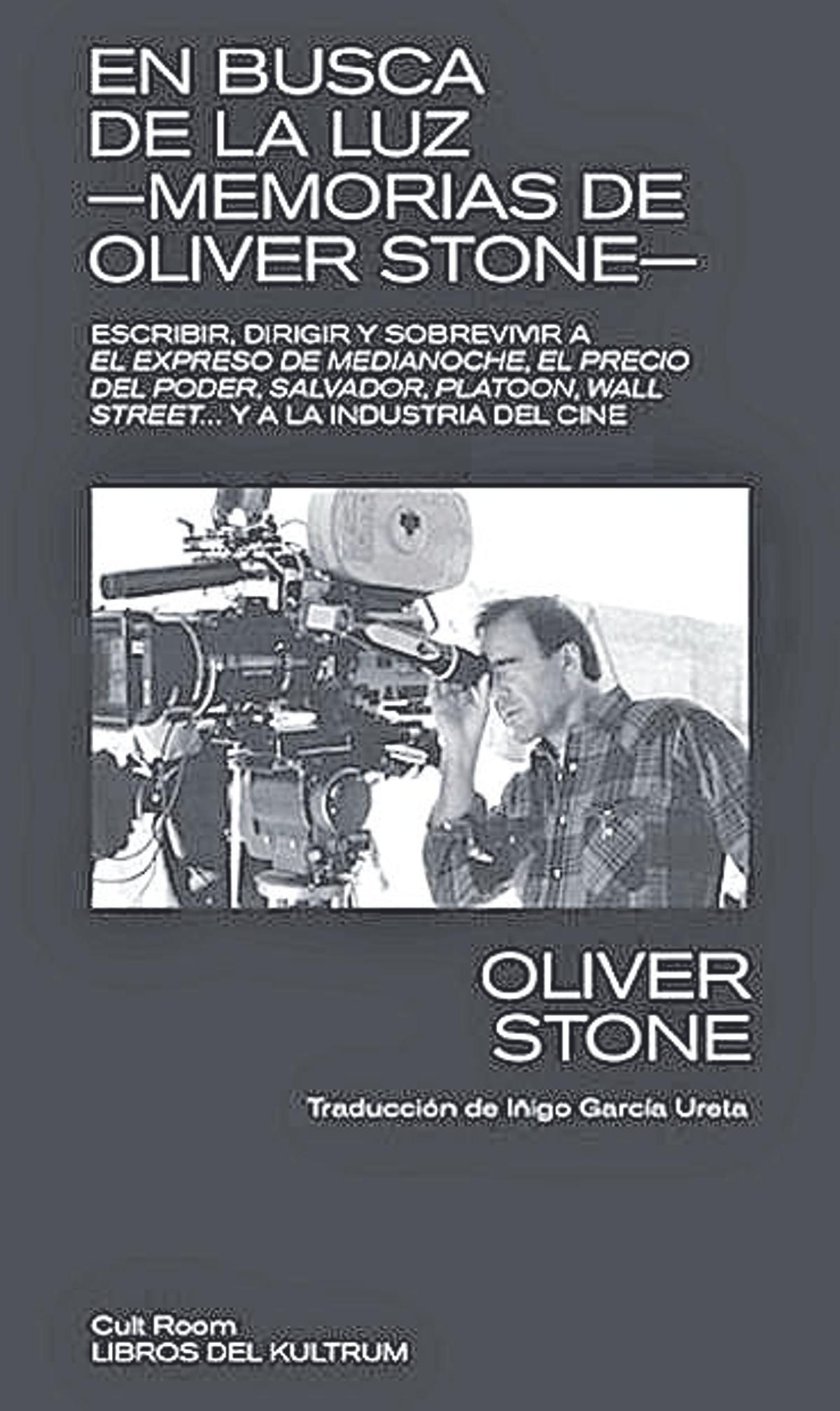 Oliver Stone  En busca de la luz   Libros del Kultrum   480 páginas / 24 euros