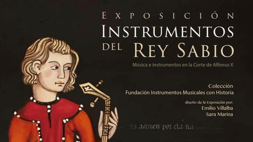 Cartel de la exposición ‘Instrumentos del rey Sabio. Música e instrumentos en la corte de Alfonso X’.
