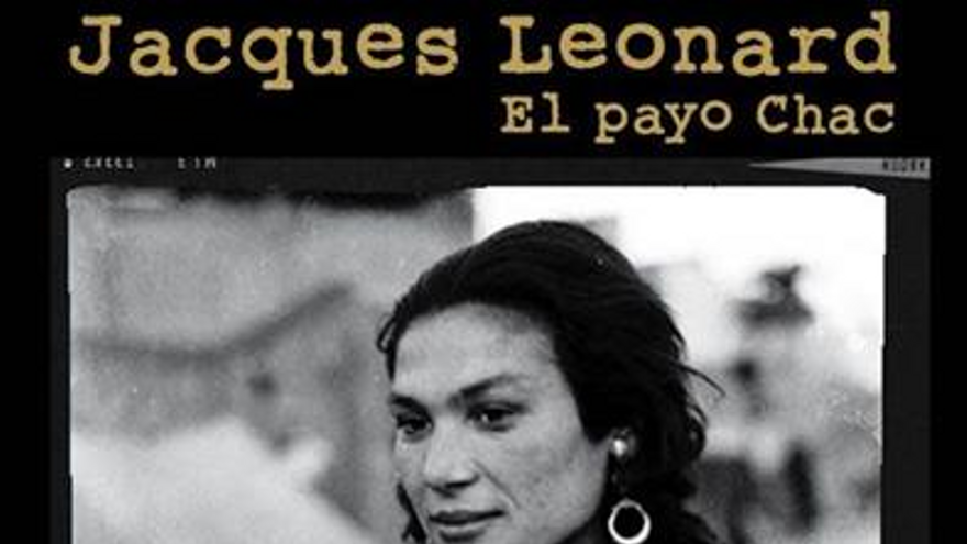 Jacques Leonard, el payo Chac