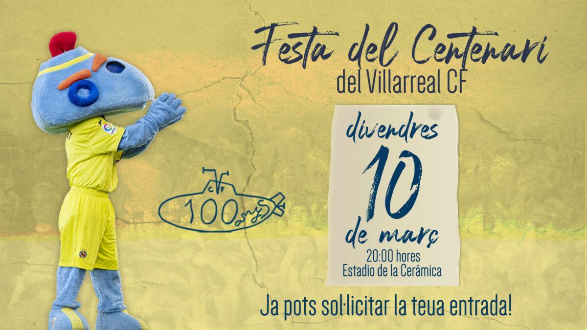 La Fiesta del Centeranio del Villarreal Cf tendrá lugar el viernes 10 de marzo a las 20.00 horas.