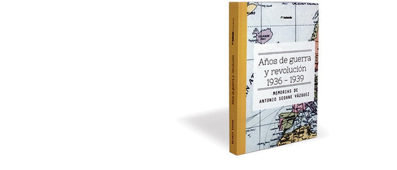 Años de guerra y revolución (1936-1939) | MEMORIAS DE ANTONIO SEOANE | Bolanda, 293 páginas