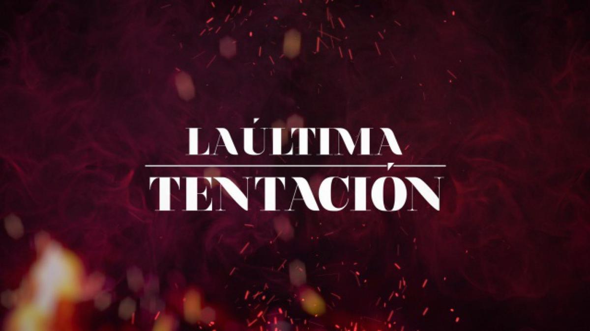 La última tentación.