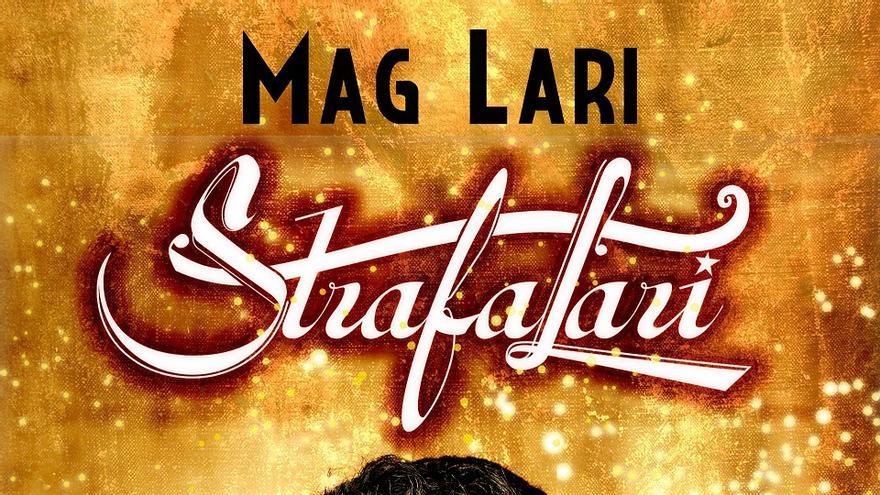 Mag Lari presenta l&#039;espectacle: Strafalari