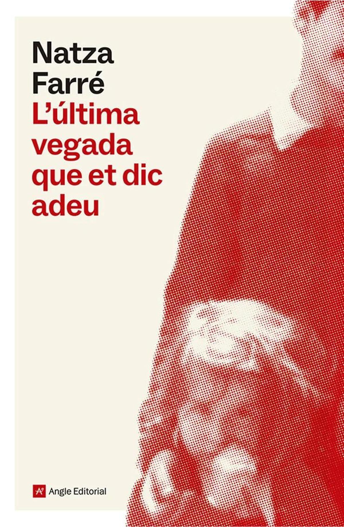 L'última vegada que et dic adeu, de Natza Farré