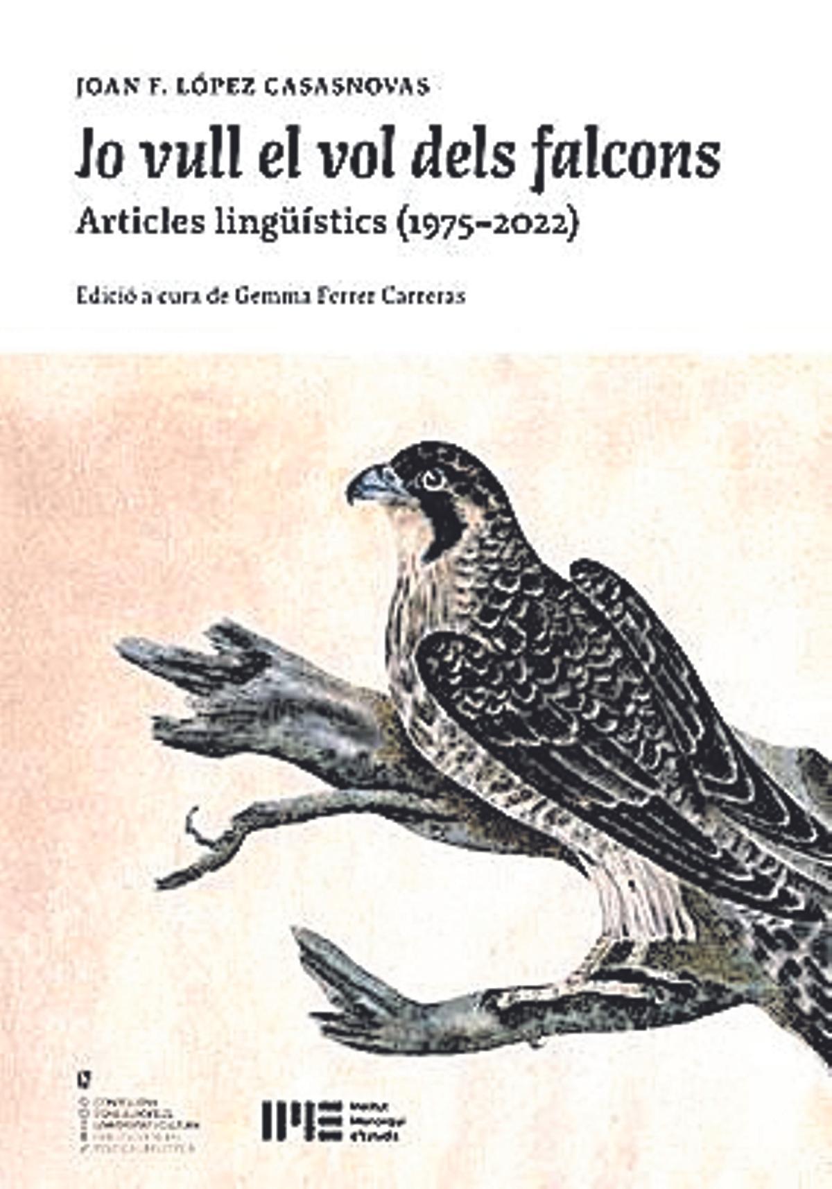 Jo vull el vol dels falcons Joan F. López Casasnovas  Institu Menorquí d’Estudis