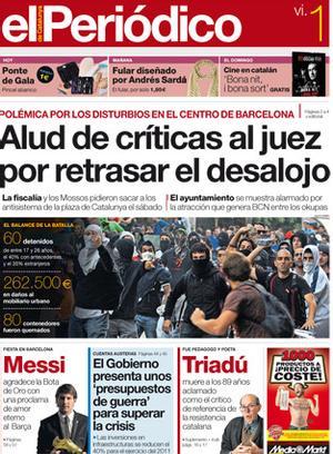 EL PERIÓDICO destaca les crítiques al jutge per endarrerir el desallotjament de l’antiga seu de Banesto, la bota d’or de Messi, els pressupostos de guerra del Govern per al 2011 i la mort del pedagog i poeta Joan Triadú. A dins analitza la ressaca del 29-S i destaca que els metges afirmen que el Rei està totalment recuperat, que ICV mimarà el vot del seu elector de més edat i que Montserrat Tura es perfila com número dos de la llista del PSC. També que els bisbes diuen que la visita del Papa serà un negoci per a tothom, que els saures enterraven els ous i que la trama de funcionaris corruptes de Ciutat Vella va amenaçar alts càrrecs amb arts mafioses. El suplement +icult acomiada els desapareguts Joan Triadú i Tony Curtis i recull el millor de l’oferta cultural del cap de setmana barceloní i català.
