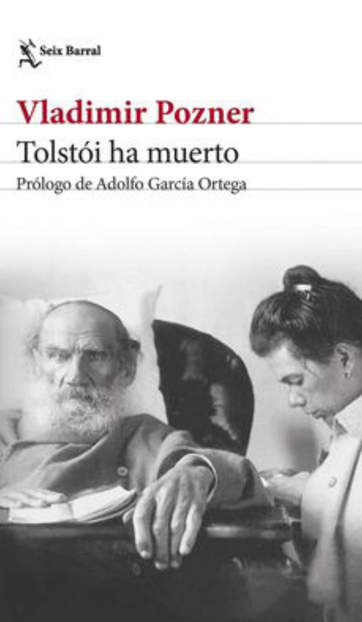 VLADIMIR POZNER. Tolstói ha muerto. Traducción de Adolfo García Ortega. Seix Barral, 328 páginas, 19,50 €.