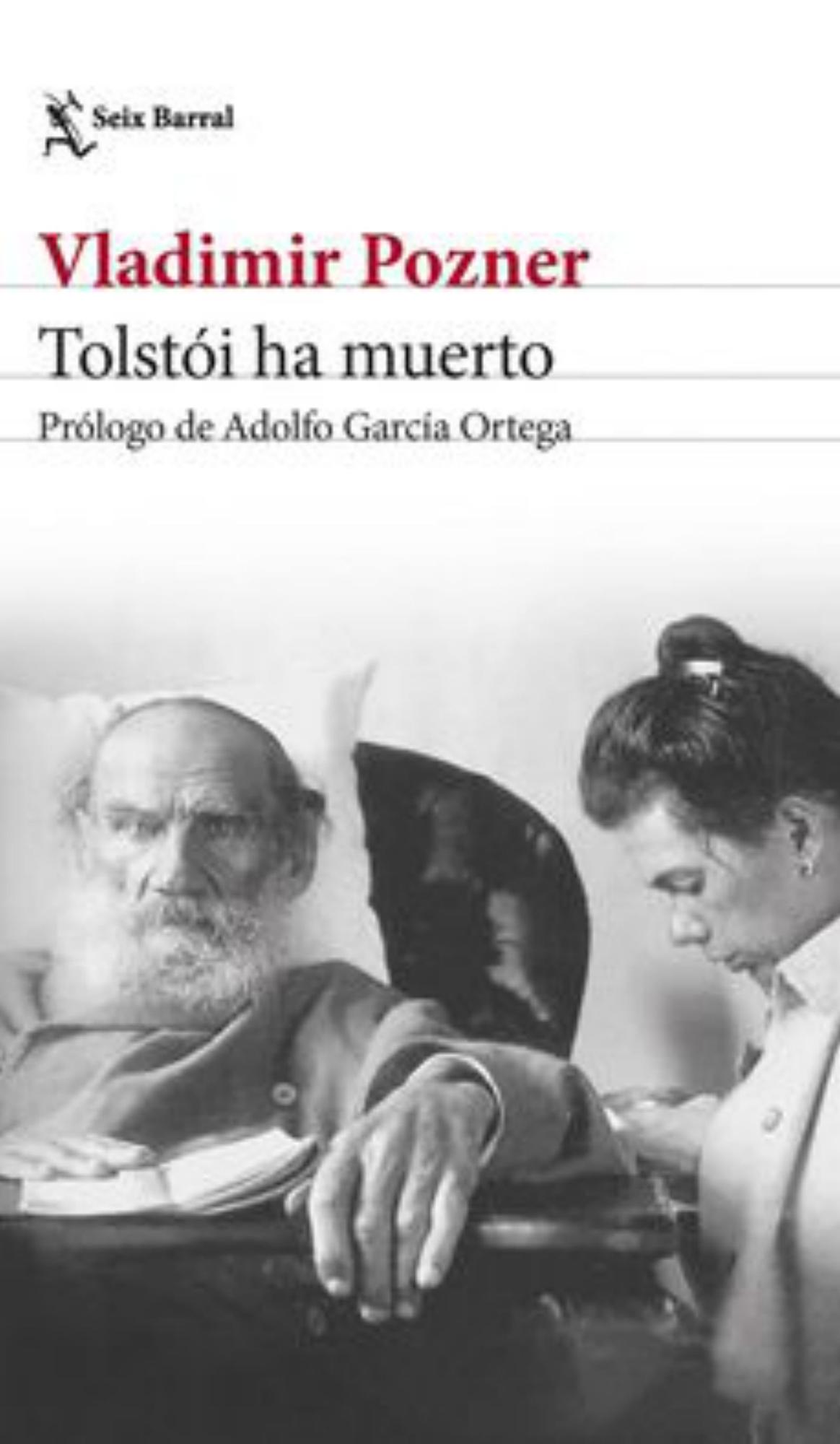 VLADIMIR POZNER. Tolstói ha muerto. Traducción de Adolfo García Ortega. Seix Barral, 328 páginas, 19,50 €.