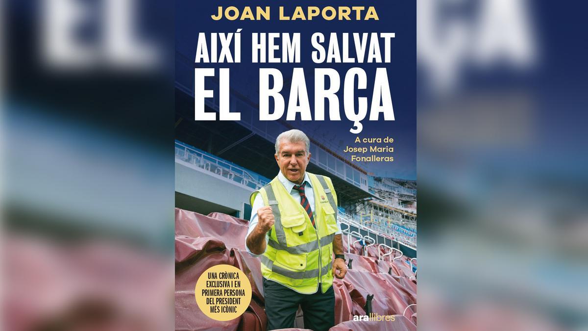 Portada del libro 'Així hem salvat al Barça', de Joan Laporta.