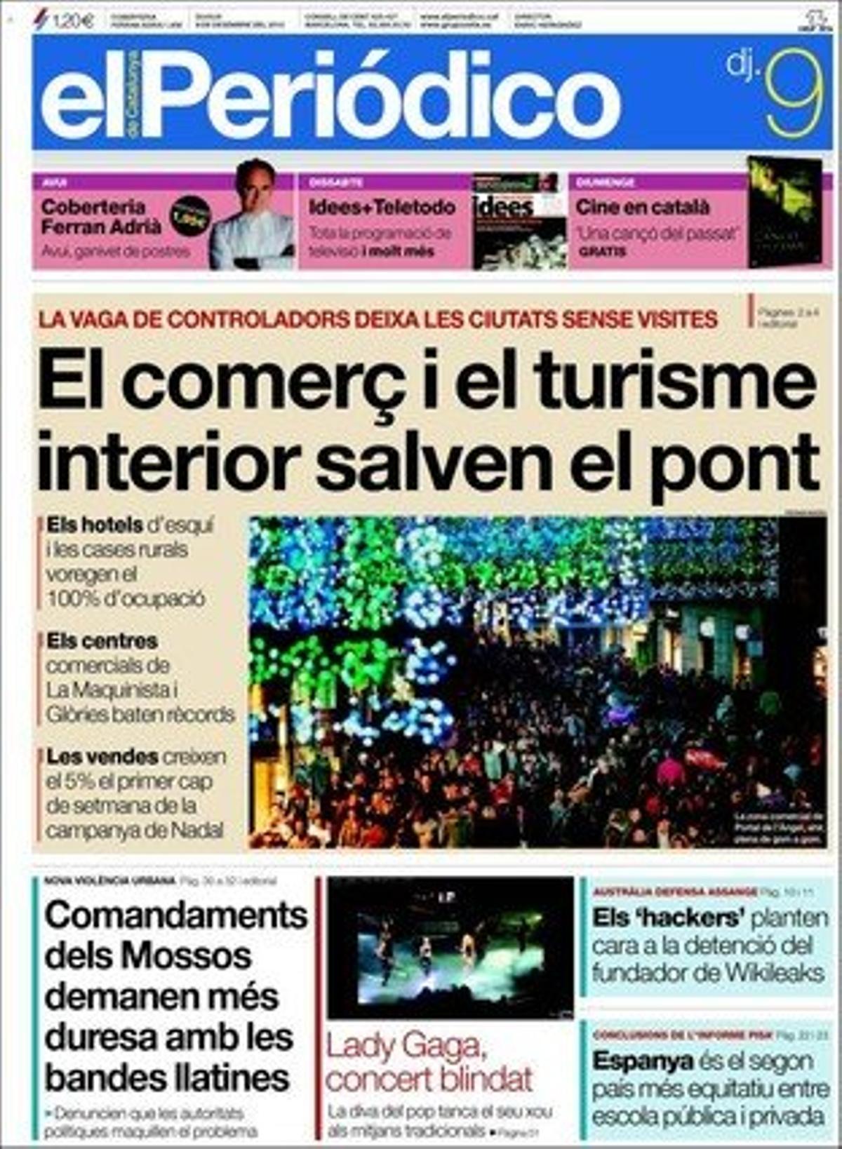 Altres informacions destacades d’EL PERIÓDICO són: Lleida estrena orgullosa el veto del burca en espais públics; Espanya aspira a fabricar 200.000 vehicles elèctrics el 2020, El Barça espanta els seus possibles rivals a la Champions, i que la revista ’Rollling Stone’ publica íntegra l’última entrevista que fa 30 anys va concedir John Lennon: A mi no m’interessa ser un maleït heroi mort.