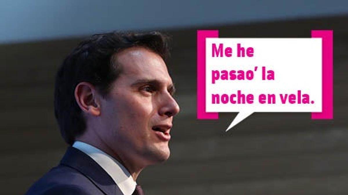 Albert Rivera hablando: &quot;Me he pasao' la noche en vela&quot;