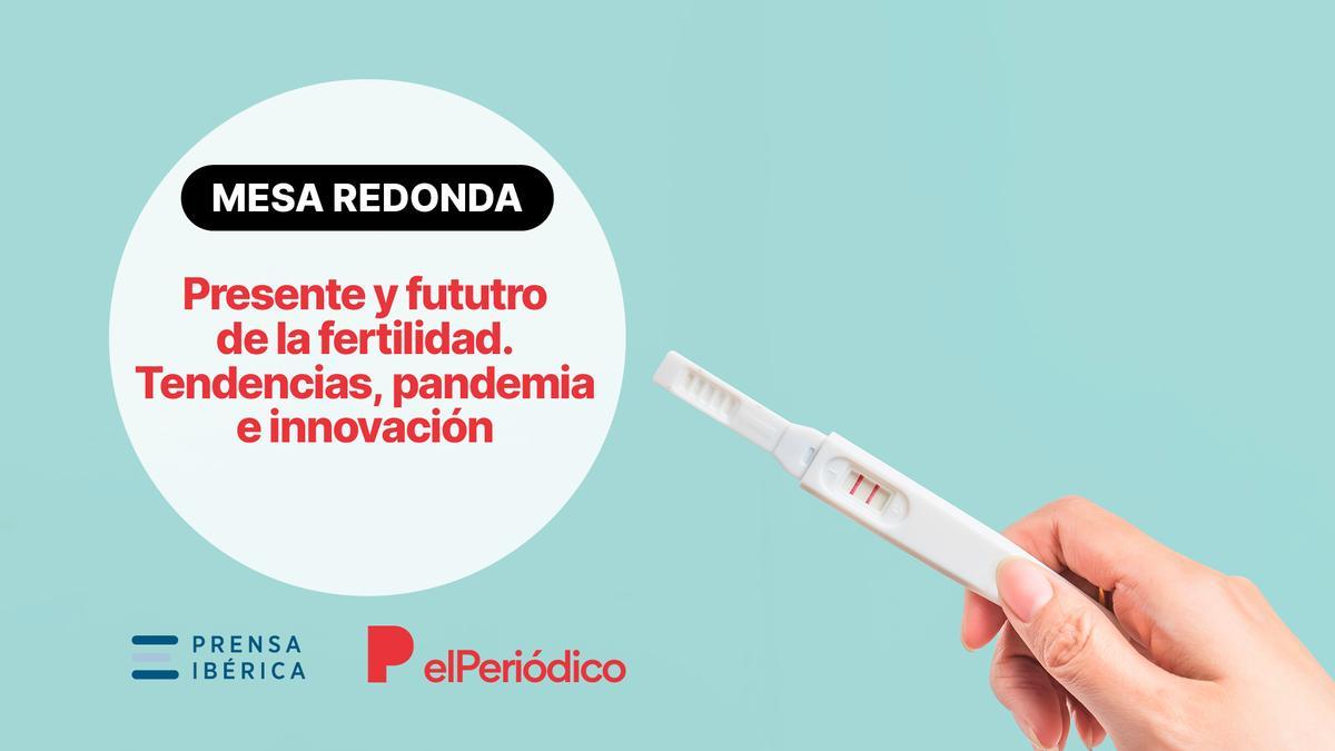 Presente y futuro de la fertilidad. Tendencias, pandemia e innovación
