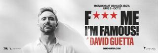 Estos son los días que pinchará David Guetta en Ushuaïa Ibiza en su fiesta  'F*** I'm Famous!'