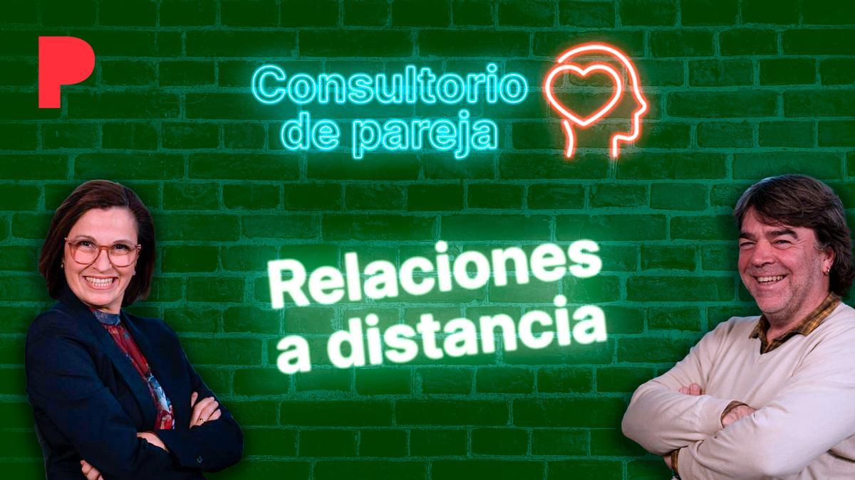 Las relaciones a distancia.