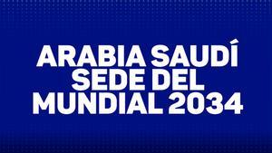 Arabia Saudí, sede del Mundial 2034